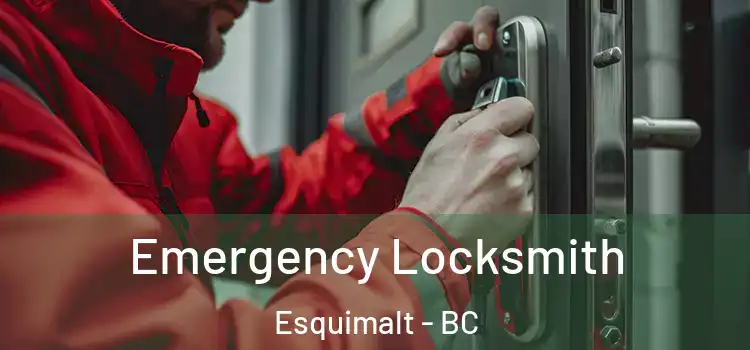 Emergency Locksmith Esquimalt - BC