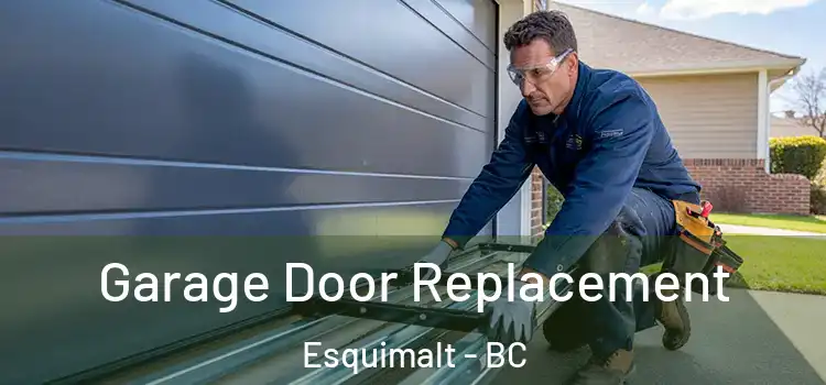  Garage Door Replacement Esquimalt - BC