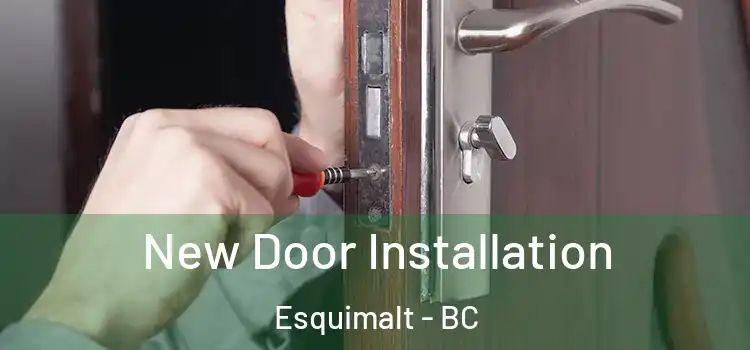New Door Installation Esquimalt - BC